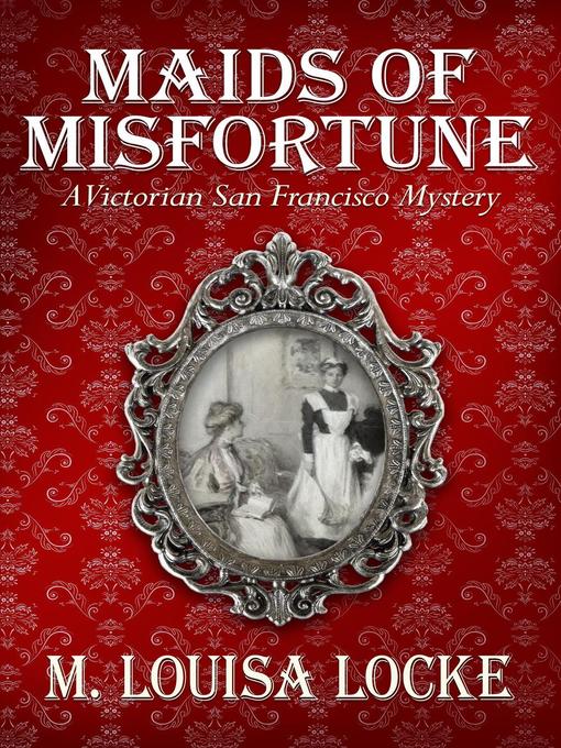 Title details for Maids of Misfortune by M. Louisa Locke - Available